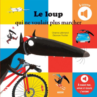 LE LOUP QUI NE VOULAIT PLUS MARCHER (COLL. MES ALBUMS A ECOUTER)