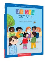 MOI, JE LIS TOUT SEUL - TOME 6 - LA NOUVELLE ELEVE (COLL. PREMIERES LECTURES)