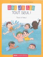MOI, JE LIS TOUT SEUL - TOME 10 - TOUS A L'EAU ! (COLL. PREMIERES LECTURES)