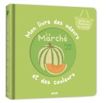 MON LIVRE DES ODEURS ET DES COULEURS - LE MARCHE