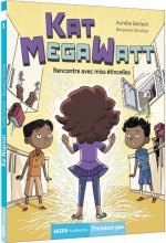 KAT MEGAWATT - TOME 1 RENCONTRE AVEC MISS ETINCELLES