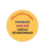 Mon premier imagier français, anglais, réunionnais ne