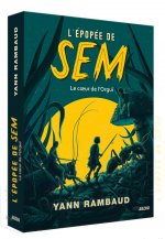 L'épopée de Sem tome 2 - Le coeur de l'orguï