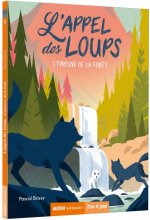 L'APPEL DES LOUPS TOME 5 - L'ÉPREUVE DE LA FORÊT