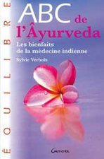 ABC de l'âyurveda - les bienfaits de la médecine indienne