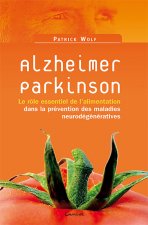 Alzheimer, Parkinson - le rôle essentiel de l'alimentation dans la prévention des maladies neurodégénératives