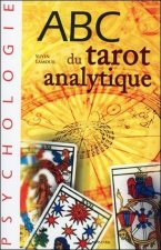 ABC du tarot analytique - interprétation psychologique et initiatique des 22 arcanes majeurs du tarot de Marseille