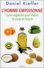 L'HOMME EMPOISONNE - CURES VEGETALES POUR LIBERER LE CORPS ET L'ESPRIT