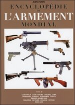Encyclopédie de l'armement mondial - [armes à feu d'infanterie de petit calibre de 1870 à nos jours]