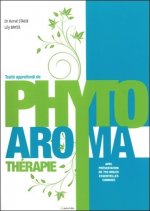 Traité approfondi de phyto-aromathérapie - avec présentation de 750 huiles essentielles connues