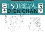 150 schémas de traitement en dien chan - réflexologie faciale