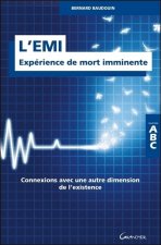 L'EMI, expérience de mort imminente - connexions avec une autre dimension de l'existence