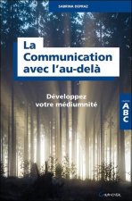 La communication avec l'au-delà - développez votre médiumnité