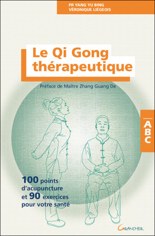 Le qi gong thérapeuthique - 100 points d'acupuncture et 90 exercices pour votre santé