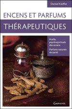Encens et parfums thérapeutiques - profils psychospirituels des encens, parfums naturels de santé