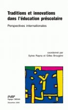 Traditions et innovations dans l'éducation préscolaire - perspectives internationales