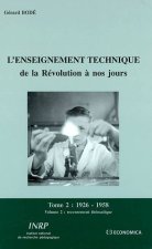 L'ENSEIGNEMENT TECHNIQUE DE LA REVOLUTION A NOS JOURS. VOLUME 2 - REC ENSEMENT THEMATIQUE