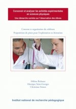 CONCEVOIR ET ANALYSER LES ACTIVITES EXPERIMENTALES EN SCIENCES PHYSIQ UES. UNE DEMARCHE CENTREE SUR