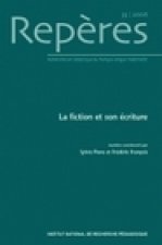 REPERES, N  33/2006. LA FICTION ET SON ECRITURE