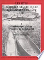 Les sites littoraux néolithiques de Clairvaux-les-Lacs (Jura) - l'exemple de la station III