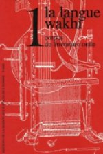 LA LANGUE WAKHI. TOME I : CORPUS DE LITTERATURE ORALE
