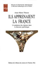 Ils apprenaient la France - l'exaltation des régions dans le discours patriotique