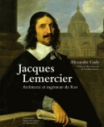 Jacques Lemercier - architecte et ingénieur du Roi
