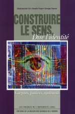 Construire le sens, dire l'identité - catégories, frontières, ajustements
