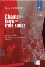 CHANTS DE LA TERRE AUX TROIS SANGS. MUSIQUES RITUELLES DES TORAJA DE L'ILE DE SULAWESI (INDONESIE)