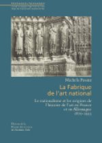 La fabrique de l'art national - le nationalisme et les origines de l'histoire de l'art en France et en Allemagne, 1870-1933
