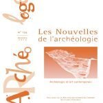 LES NOUVELLES DE L'ARCHEOLOGIE N 134/ 2014. ARCHEOLOGIE ET ART CONTEM PORAIN