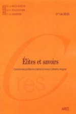 CAHIERS DE LA RECHERCHE SUR L'EDUCATION ET LES SAVOIRS, N  14/2015. E LITES ET SAVOIRS
