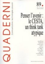 QUADERNI N  89/HIVER 2015-2016. PENSER L'AVENIR : LE CESTA, UN THINK TANK ATYPIQUE