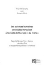 Les sciences humaines et sociales françaises à l'échelle de l'Europe et du monde - rapport à monsieur Thierry Mandon, secrétaire d'État à l'enseigneme