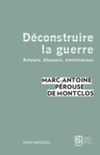 Déconstruire la guerre - acteurs, discours, controverses