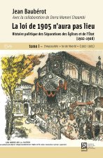 La loi de 1905 n'aura pas lieu - histoire politique des séparations des Églises et de l'État, 1902-1908