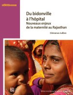 DU BIDONVILLE A L'HOPITAL. NOUVEAUX ENJEUX DE LA MATERNITE AU RAJASTH AN