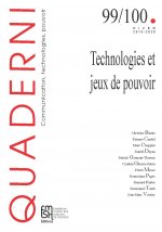 QUADERNI, N 99/100 HIVER 2019-2020. TECHNOLOGIES ET JEUX DE POUVOIR