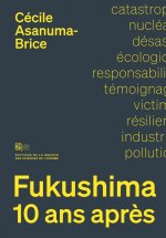 Fukushima, dix ans après - sociologie d'un désastre