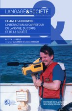 LANGAGE & SOCIETE N  173 - 2021/2. CHARLES GOODWIN : L'INTERACTION AU  CARREFOUR DU LANGAGE, DU CORP