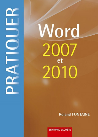 PRATIQUER WORD 2007 ET 2010