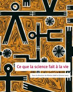 CE QUE LA SCIENCE FAIT A LA VIE
