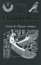 Le petit Champollion. Guide de l'Egypte antique