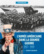 L'Armée américaine dans la Grande Guerre - 1917-1919