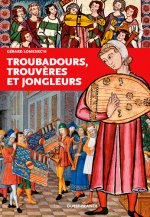 Troubadours, trouvères et jongleurs