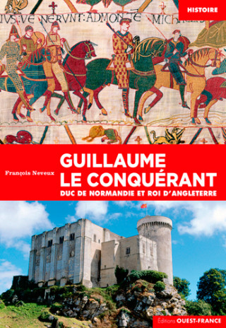 Guillaume le Conquérant, duc de Normandie et roi d'Angleterre