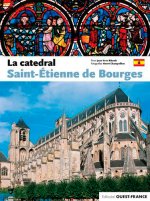 La Cathédrale Saint-Étienne de Bourges - Espagnol