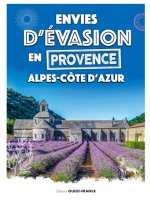 Envies d'évasion en Provence Alpes et Côte d'Azur