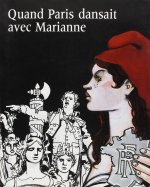 Quand Paris dansait avec Marianne