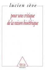 Pour une critique de la raison bioéthique